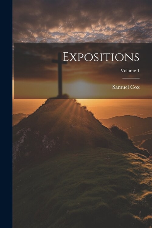 Expositions; Volume 1 (Paperback)