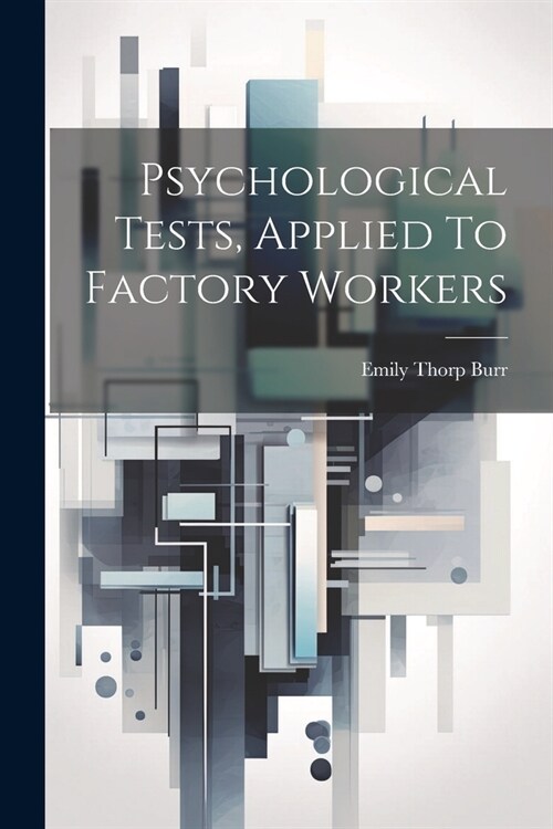 Psychological Tests, Applied To Factory Workers (Paperback)