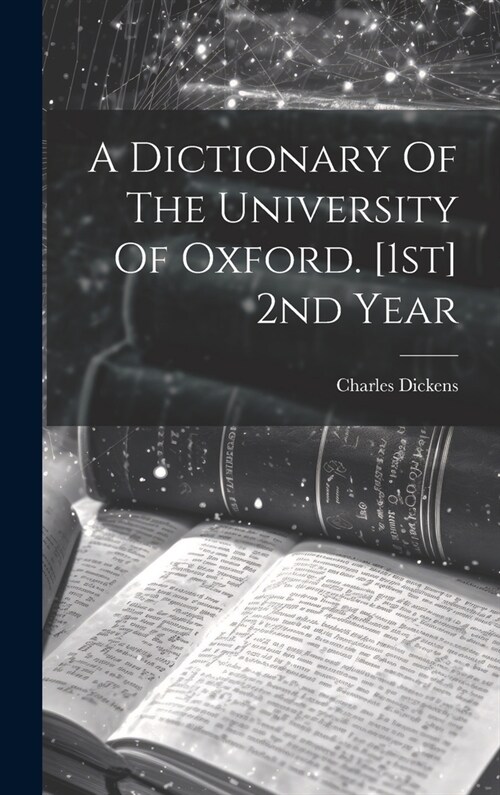 A Dictionary Of The University Of Oxford. [1st] 2nd Year (Hardcover)