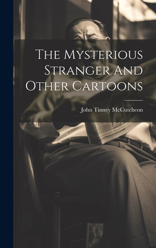 The Mysterious Stranger And Other Cartoons (Hardcover)