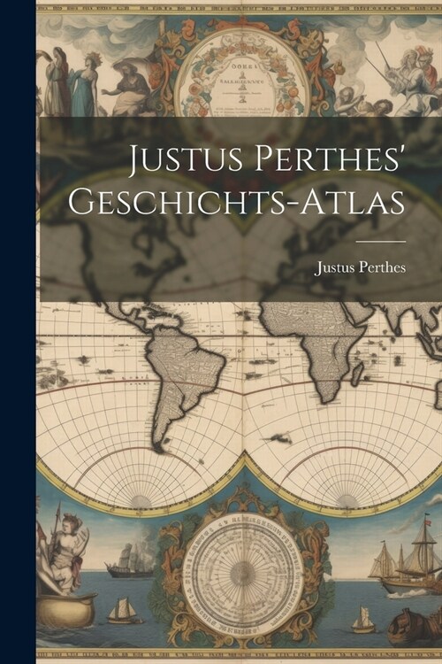 Justus Perthes Geschichts-Atlas (Paperback)