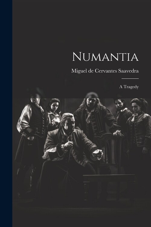 Numantia: A Tragedy (Paperback)