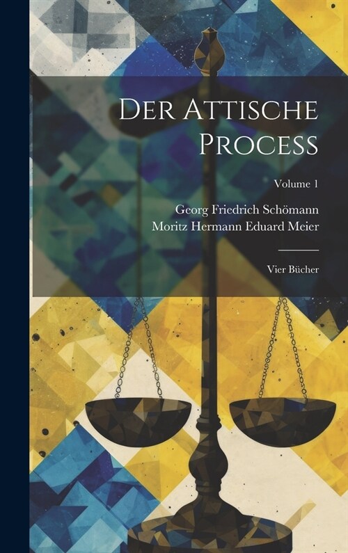 Der Attische Process: Vier B?her; Volume 1 (Hardcover)