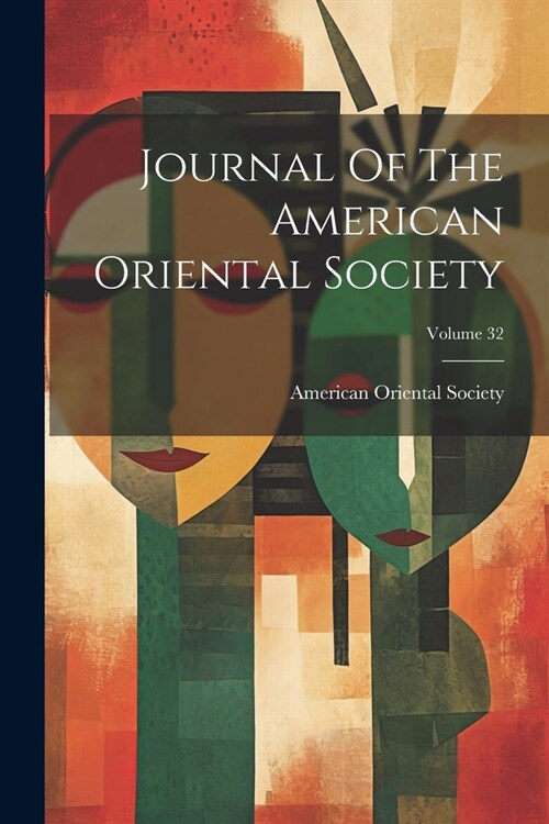 Journal Of The American Oriental Society; Volume 32 (Paperback)