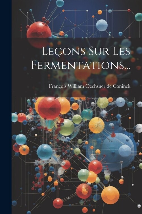Le?ns Sur Les Fermentations... (Paperback)