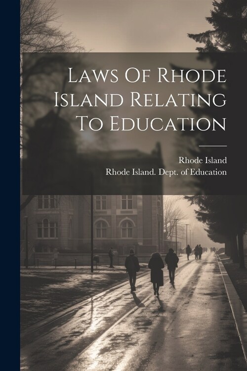 Laws Of Rhode Island Relating To Education (Paperback)