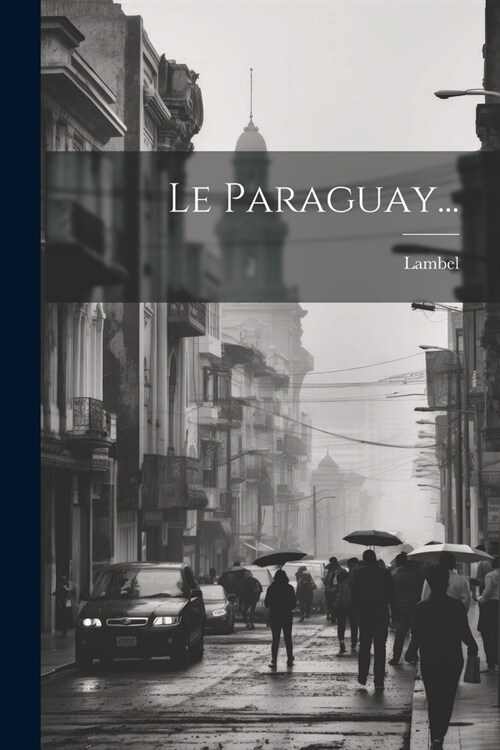 Le Paraguay... (Paperback)