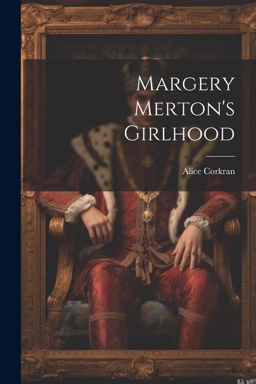 Margery Mertons Girlhood (Paperback)