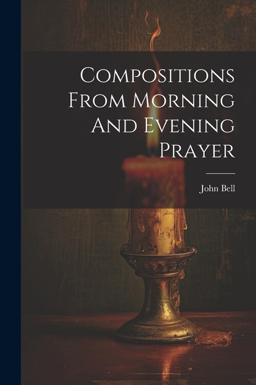 Compositions From Morning And Evening Prayer (Paperback)