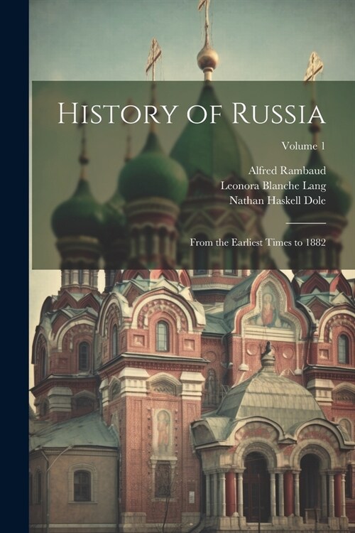 History of Russia: From the Earliest Times to 1882; Volume 1 (Paperback)