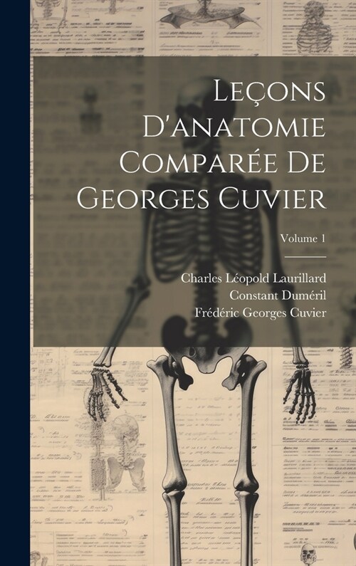 Le?ns Danatomie Compar? De Georges Cuvier; Volume 1 (Hardcover)