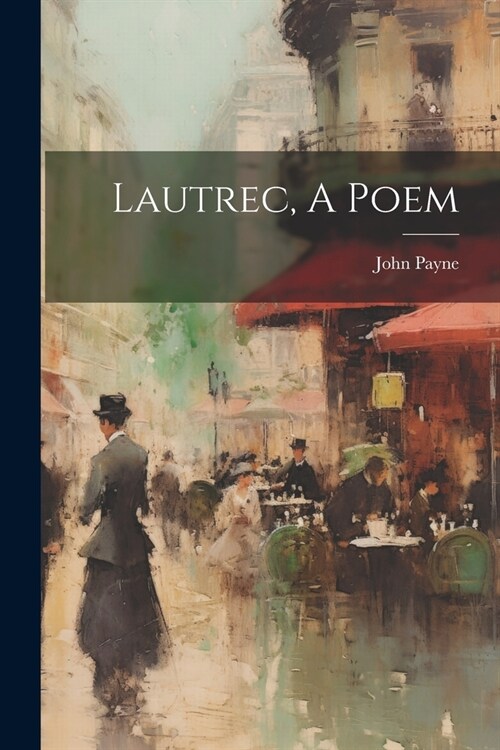 Lautrec, A Poem (Paperback)