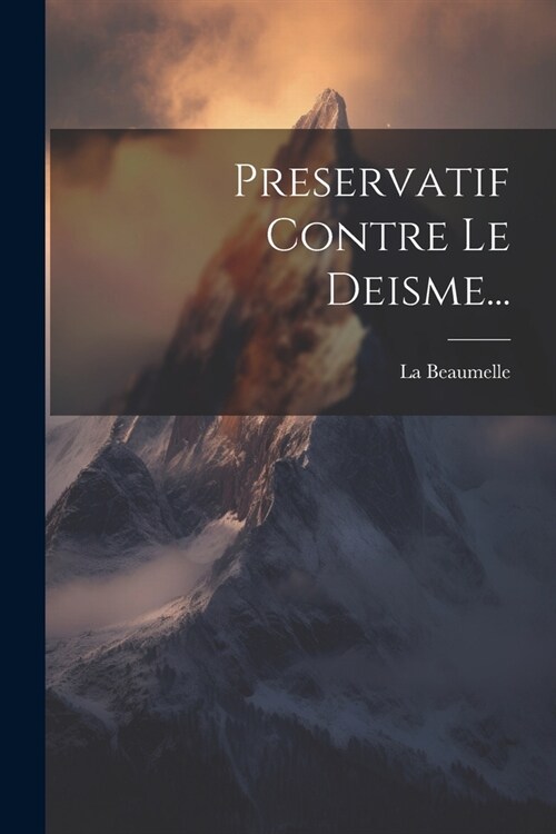 Preservatif Contre Le Deisme... (Paperback)