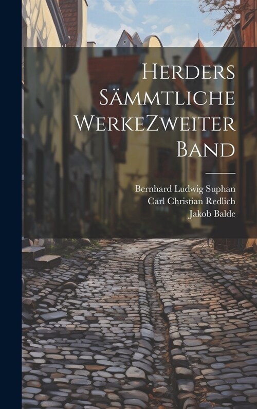 Herders S?mtliche Werke zweiter band (Hardcover)