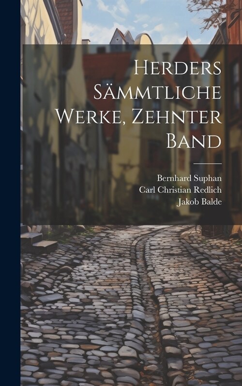 Herders s?mtliche Werke, Zehnter Band (Hardcover)