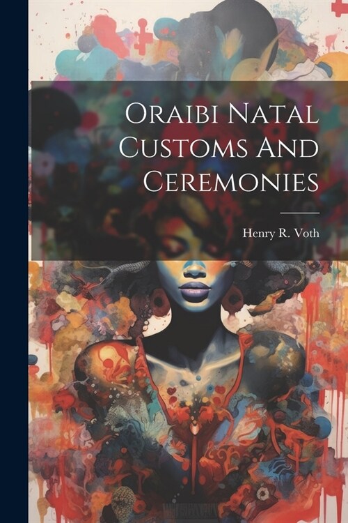 Oraibi Natal Customs And Ceremonies (Paperback)