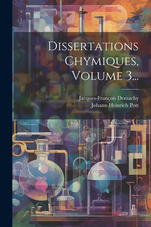 Dissertations Chymiques, Volume 3... (Paperback)