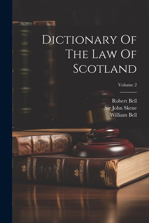 Dictionary Of The Law Of Scotland; Volume 2 (Paperback)