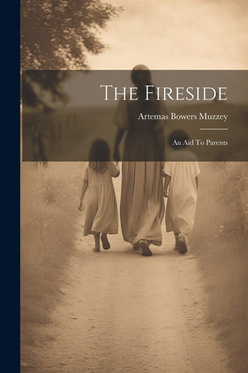 The Fireside: An Aid To Parents (Paperback)