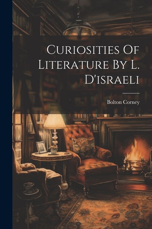 Curiosities Of Literature By L. Disraeli (Paperback)