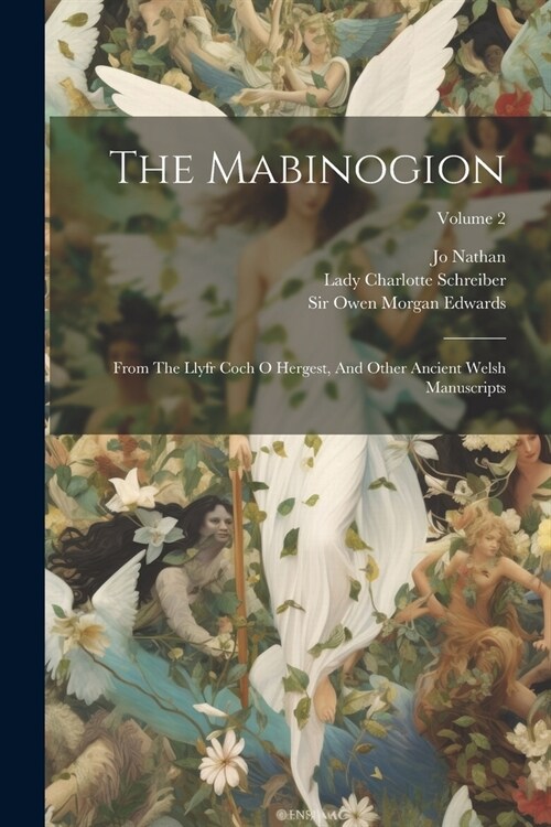 The Mabinogion: From The Llyfr Coch O Hergest, And Other Ancient Welsh Manuscripts; Volume 2 (Paperback)