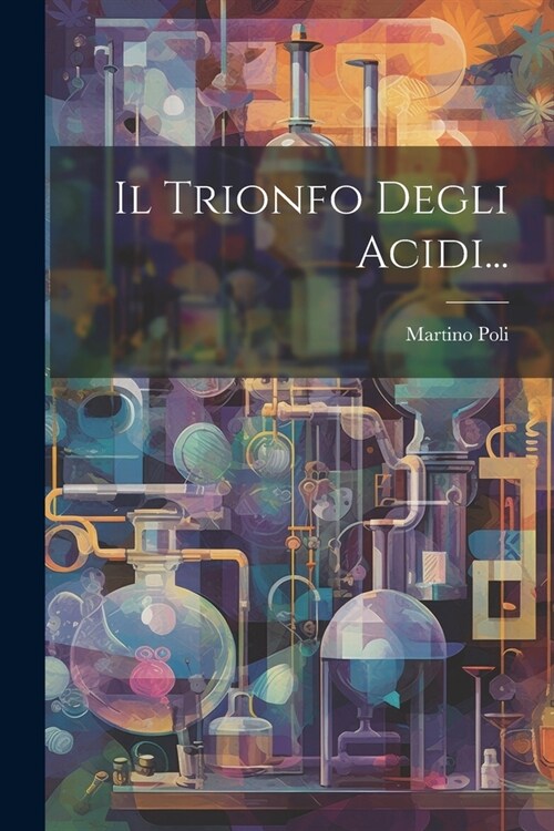 Il Trionfo Degli Acidi... (Paperback)