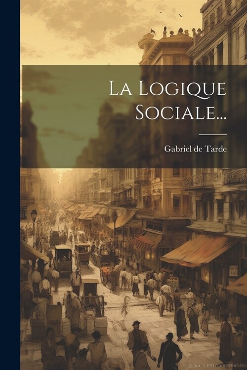 La Logique Sociale... (Paperback)