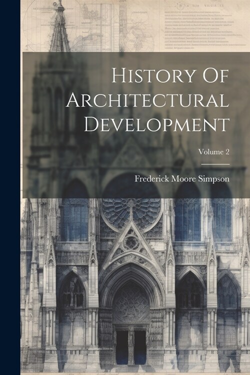 History Of Architectural Development; Volume 2 (Paperback)