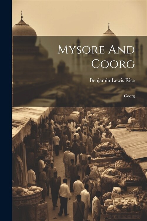 Mysore And Coorg: Coorg (Paperback)