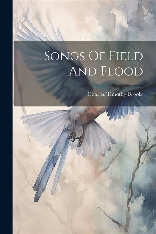 Songs Of Field And Flood (Paperback)