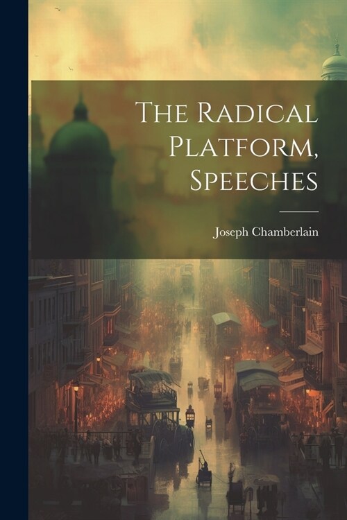 The Radical Platform, Speeches (Paperback)