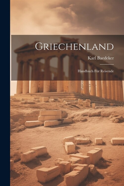 Griechenland: Handbuch F? Reisende (Paperback)