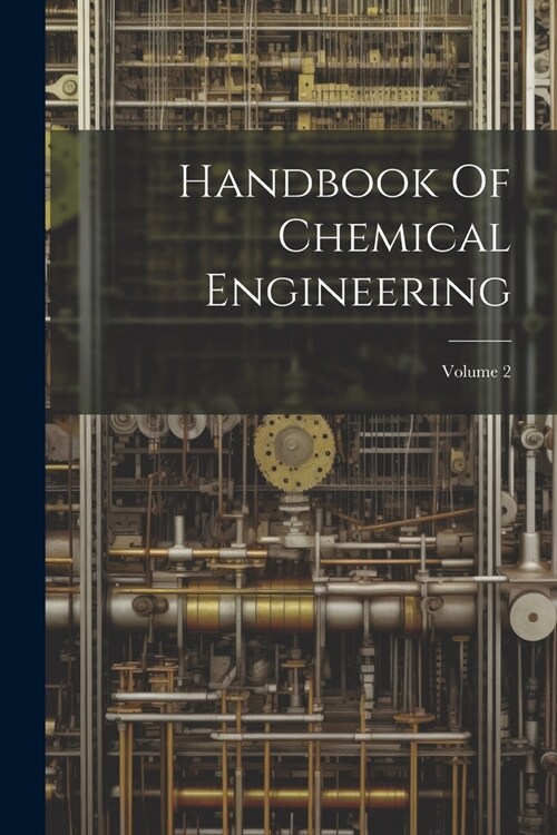 Handbook Of Chemical Engineering; Volume 2 (Paperback)