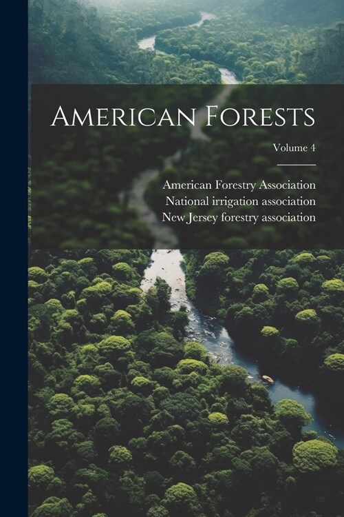 American Forests; Volume 4 (Paperback)