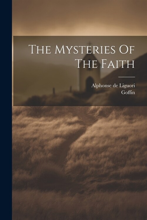 The Mysteries Of The Faith (Paperback)