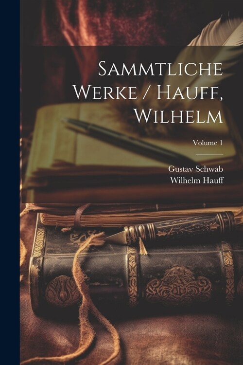 Sammtliche Werke / Hauff, Wilhelm; Volume 1 (Paperback)