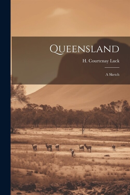 Queensland: A Sketch (Paperback)