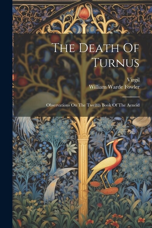 The Death Of Turnus: Observations On The Twelfth Book Of The Aeneid (Paperback)