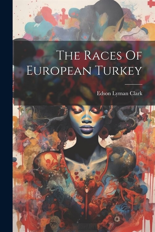 The Races Of European Turkey (Paperback)