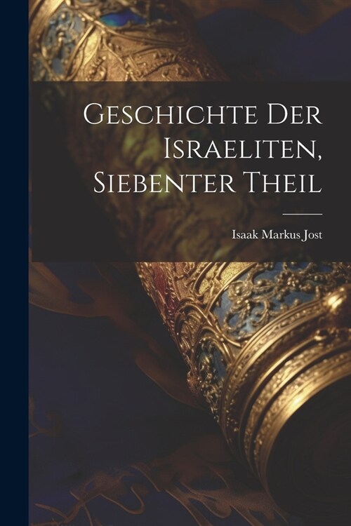 Geschichte der Israeliten, siebenter Theil (Paperback)