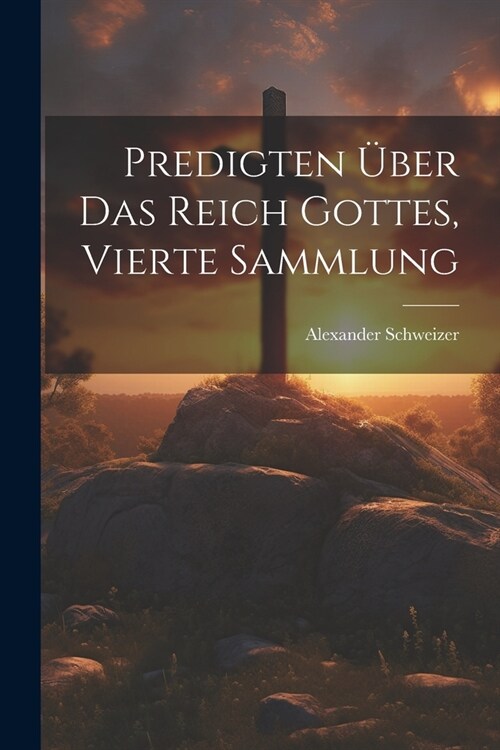 Predigten ?er das Reich Gottes, Vierte Sammlung (Paperback)