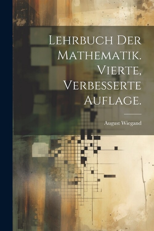 Lehrbuch der Mathematik. Vierte, verbesserte Auflage. (Paperback)