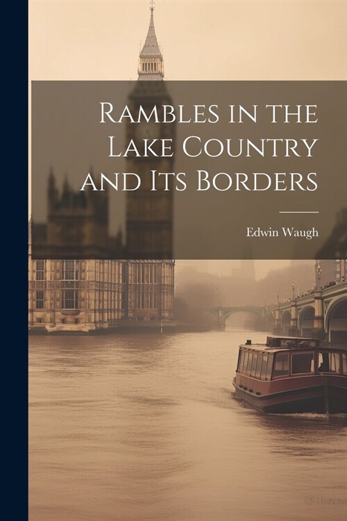 Rambles in the Lake Country and Its Borders (Paperback)
