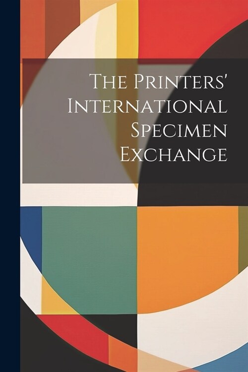 The Printers International Specimen Exchange (Paperback)