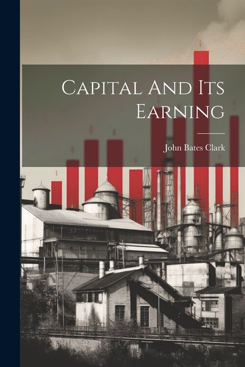 Capital And Its Earning (Paperback)