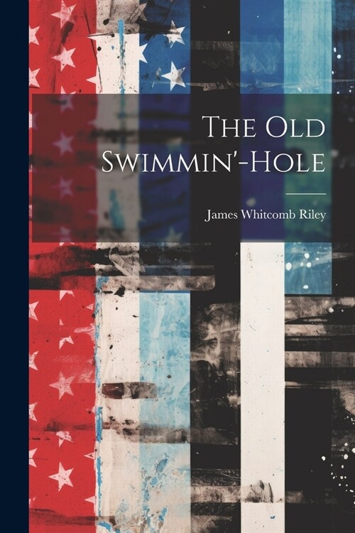 The Old Swimmin-Hole (Paperback)