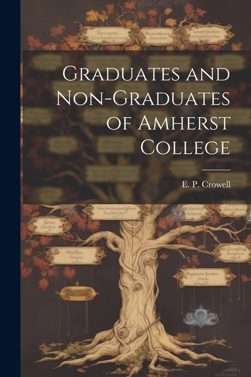 Graduates and Non-Graduates of Amherst College (Paperback)