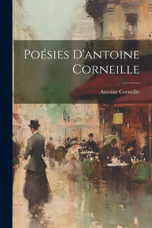 Po?ies Dantoine Corneille (Paperback)