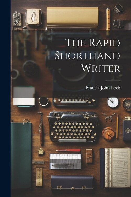 The Rapid Shorthand Writer (Paperback)