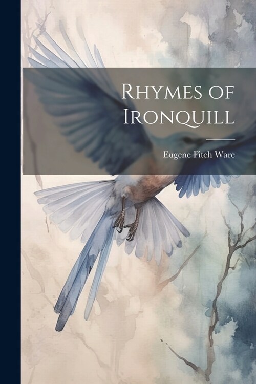 Rhymes of Ironquill (Paperback)